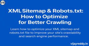 Read more about the article XML Sitemap & Robots.txt: How to Optimize for Better Crawling