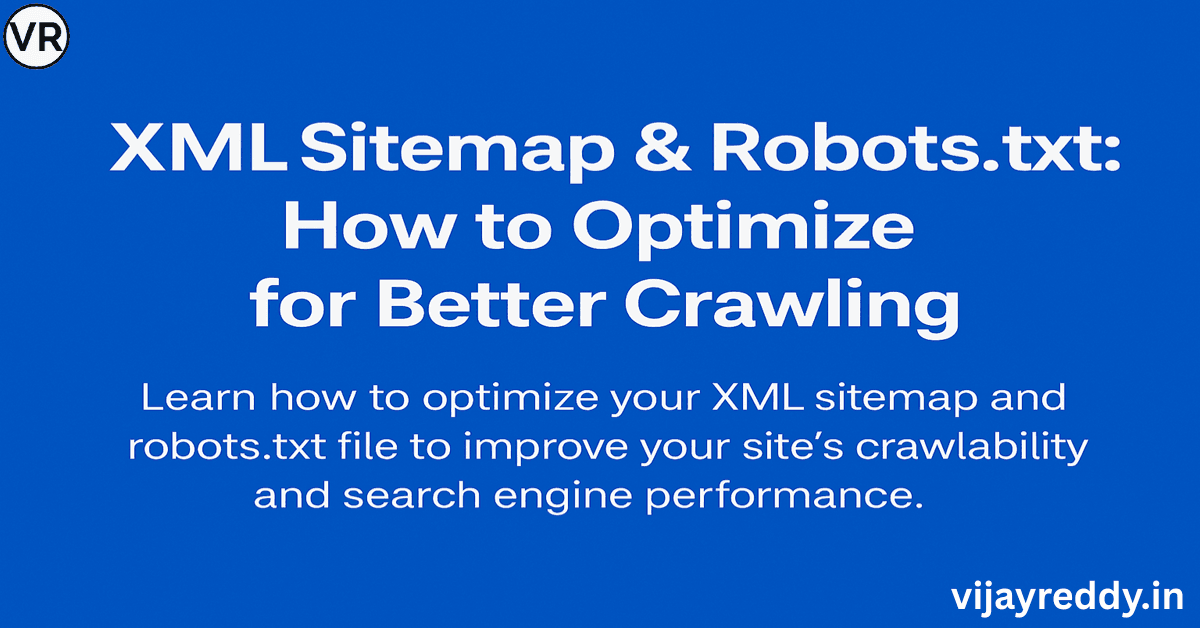 Read more about the article XML Sitemap & Robots.txt: How to Optimize for Better Crawling