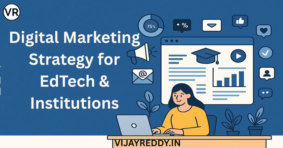 Read more about the article Digital Marketing Strategy for Educational Institutions and EdTech