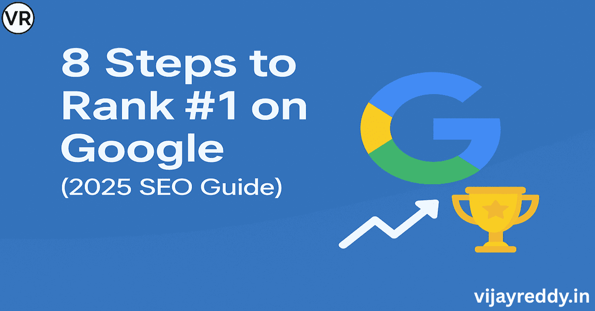 Read more about the article 8 Steps to Rank #1 on Google (2025 SEO Guide)