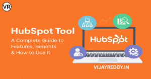 Read more about the article HubSpot Tool: Features, Benefits & Complete Guide