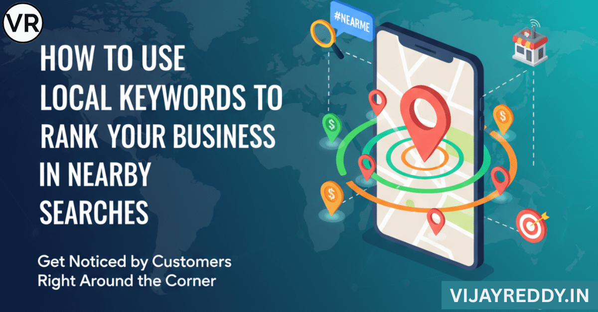 Read more about the article How to Use Local Keywords to Rank Your Business in Nearby Searches