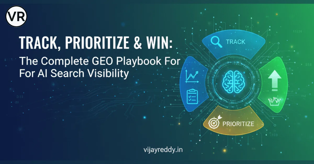 Track, Prioritize & Win: The Complete GEO Playbook For AI Search Visibility
