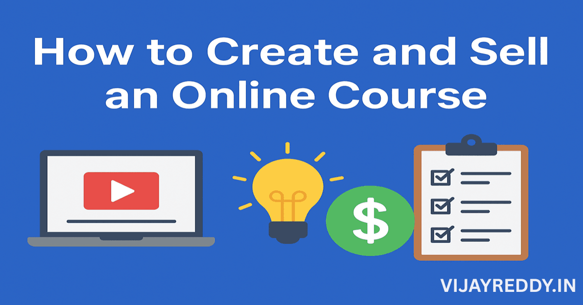 Read more about the article How Do I Create and Sell an Online Course?